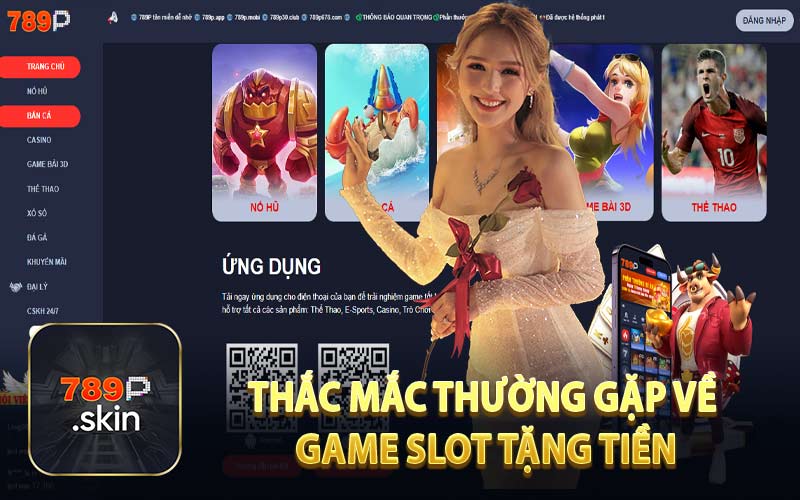Thắc Mắc Thường Gặp Về Game Slot Tặng Tiền